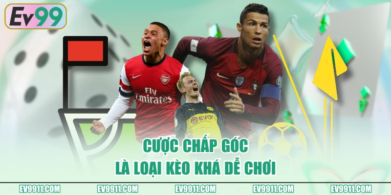 Cược chấp góc là loại kèo khá dễ chơi